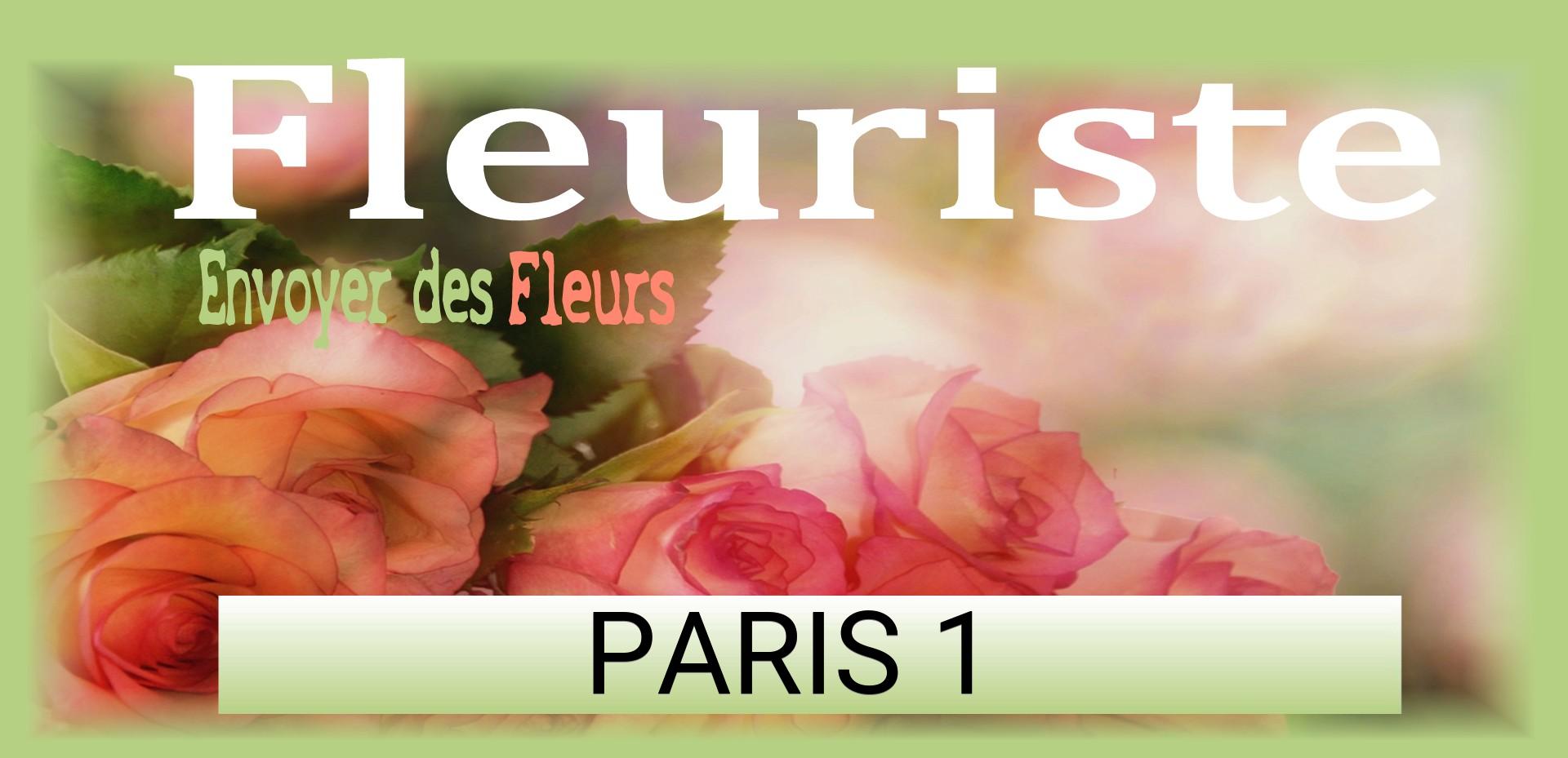 FLEURISTE PARIS 1 - LIVRAISON DE FLEURS PARIS 1 - ENVOYER DES FLEURS